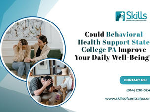 Could Behavioral Health Support State College PA Improve Your Daily Well-Being?