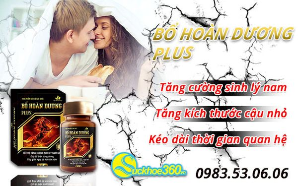 Tác dụng cụ thể mà người dùng nhận được khi sử dụng Bổ Hoàn Dương Plus là gì?