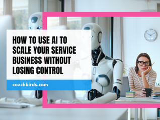 How to Use AI to Scale Your Service Business Without Losing Control