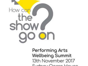 Performing Arts Wellbeing Summit - How Can the Show Go On?