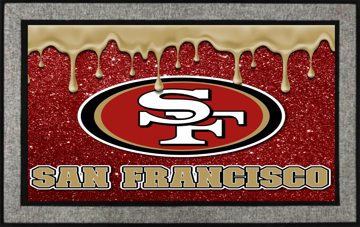 Dripped San Francisco 49ers