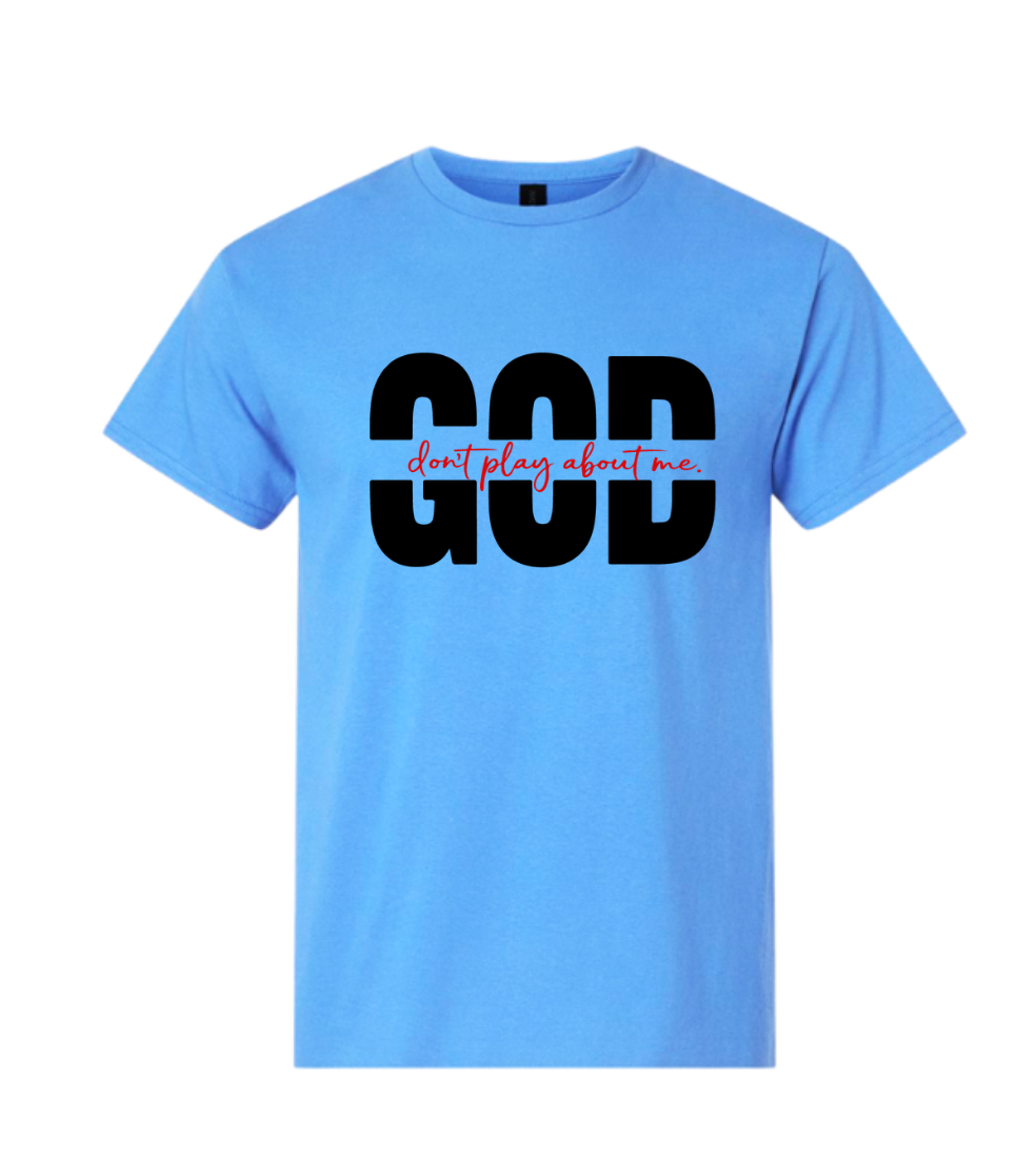 God Don't Play About Me7 Blue