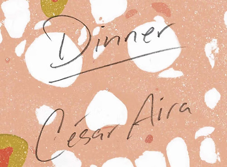 Dinner by César Aira_edited.jpg