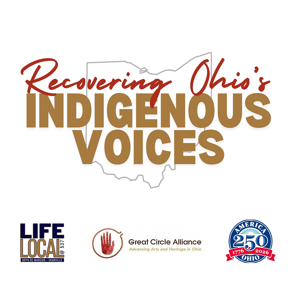 Life Local: Recovering Ohio’s Indigenous Voices Panel Discussion
