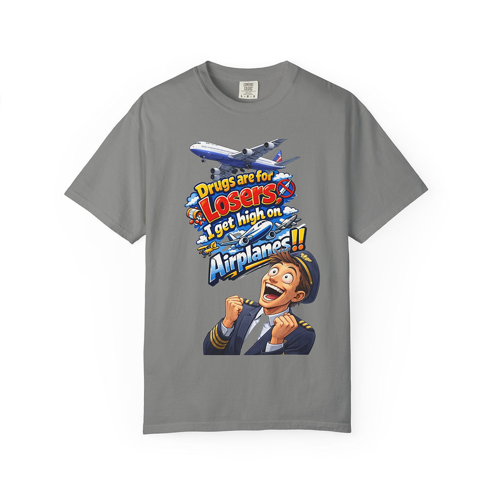 Thumbnail: T-Shirt — “Drugs Are for Losers, I Get High on Airplanes!!” Fun Pilot Graphic