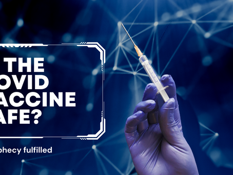 Is the Covid Vaccine Safe? - Prophecy Fulfilled