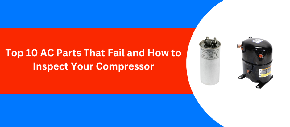 Top 10 AC Parts That Fail and How to Inspect Your Compressor