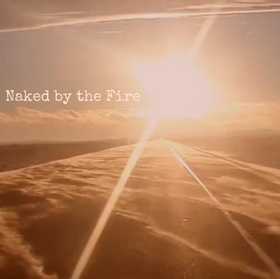 Naked by the Fire - “Naked by the Fire” ALBUM REVIEW