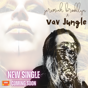 jeremiah brooklyn x Vav Jungle // New Single Coming Soon!