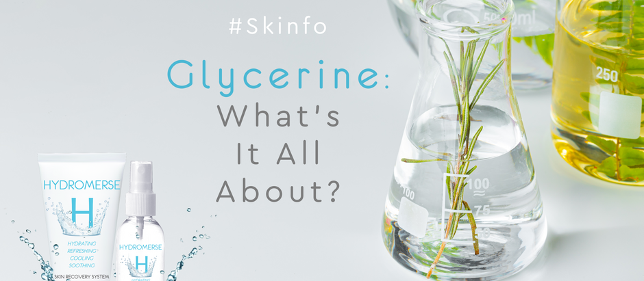 Hydromerse Your Skin Matters #Skinfo - Glycerine: What’s It All About?