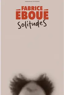 FABRICE EBOUE - SOLITUDES 