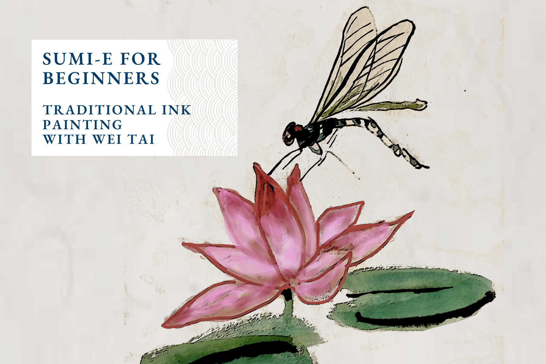 Sumi-e for Beginners: Waterlily & Dragonfly with Wei Tai | JFGPHX