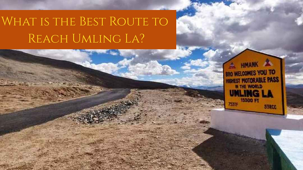 Best route to reach Umling La