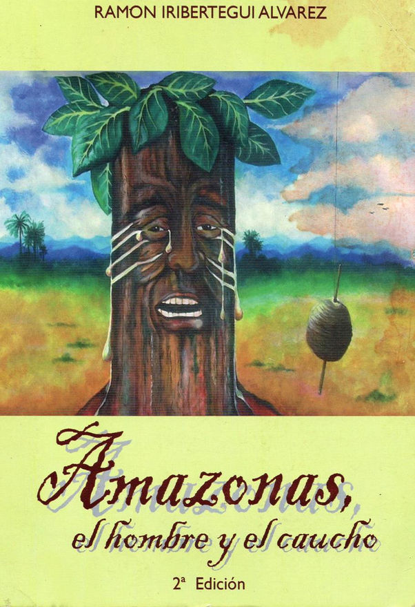 Amazonas, el hombre y el caucho
