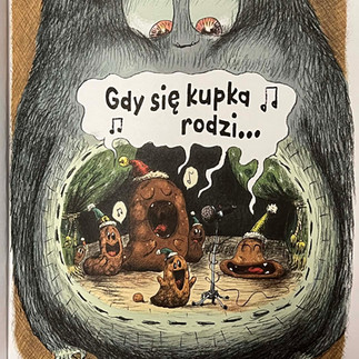 gdy się kupka rodzi