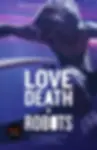Love death and robots volume one.webp