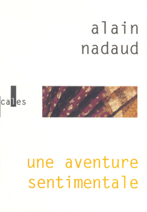 Une aventure sentimentale, Alain Nadaud, alainnadaud.com