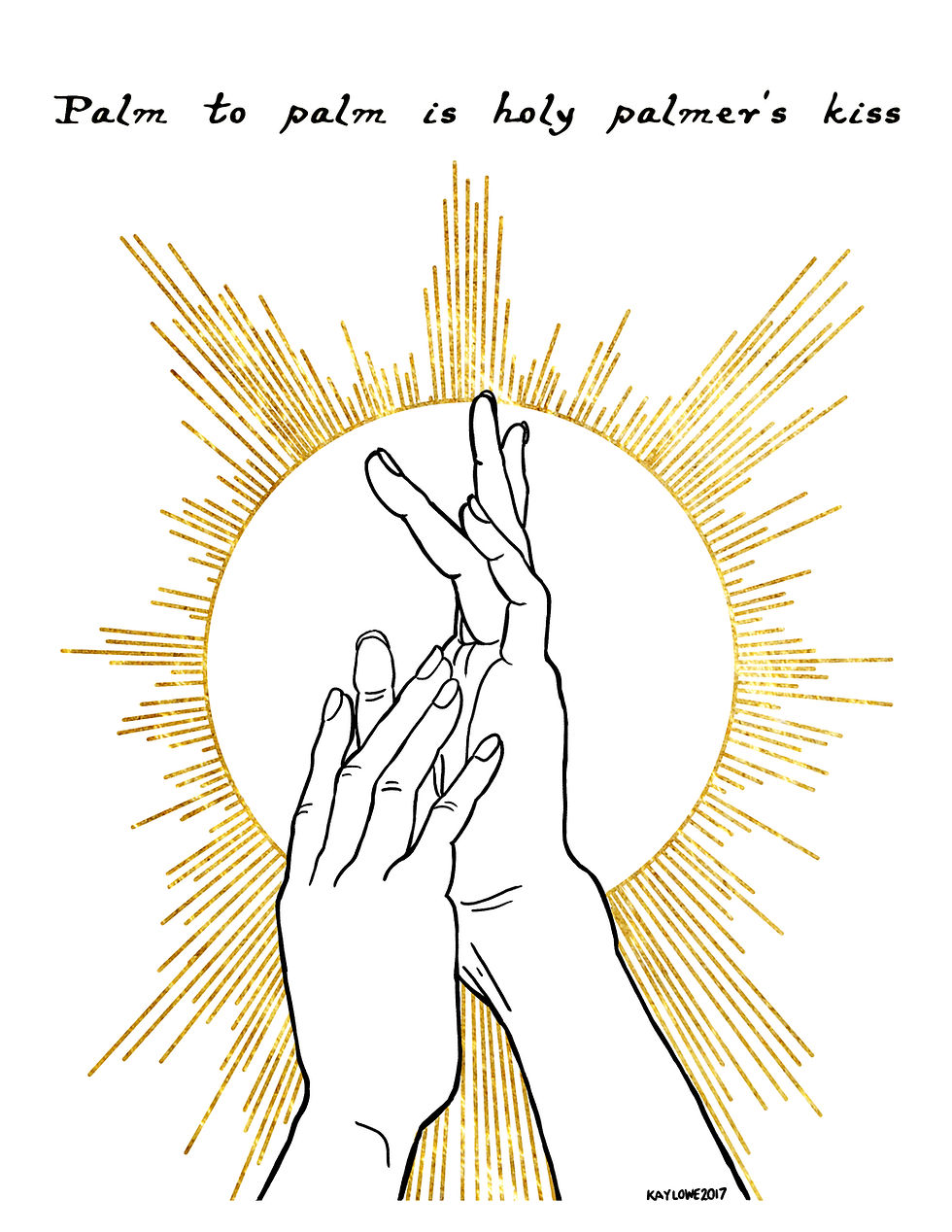 Two hands touching palms, with golden rays behind them and the gold text "Palm to palm is holy palmer's kiss" from Romeo & Juliet.