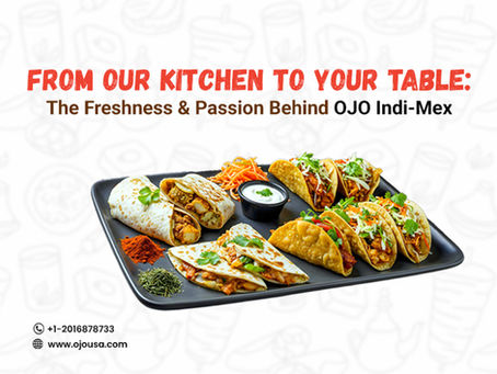 Freshness & Passion Behind OJO Indi-Mex