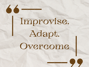 Improvise. Adapt. Overcome