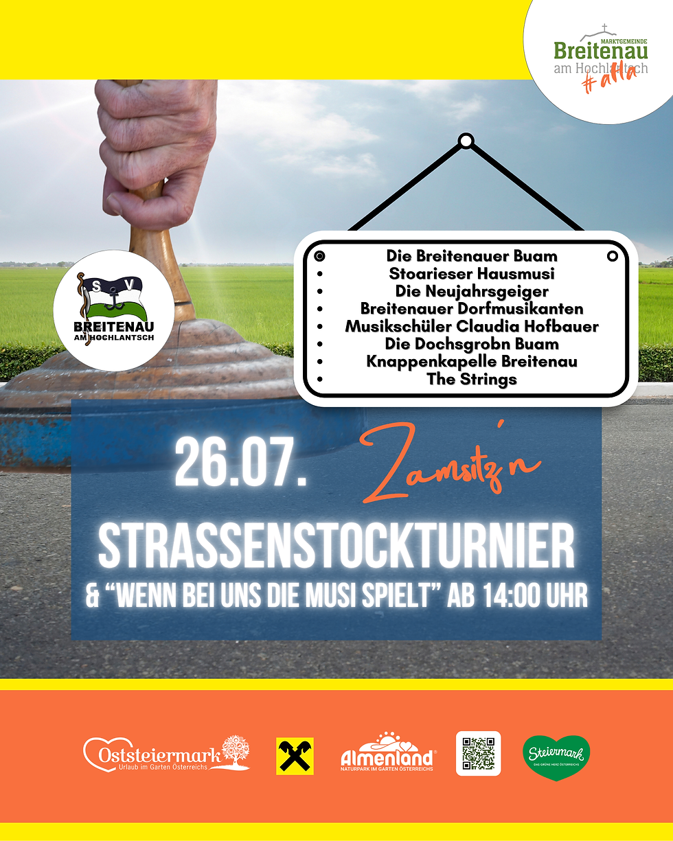 Breitenauer Straßenstockturnier & "Wenn bei uns die Musi spielt"