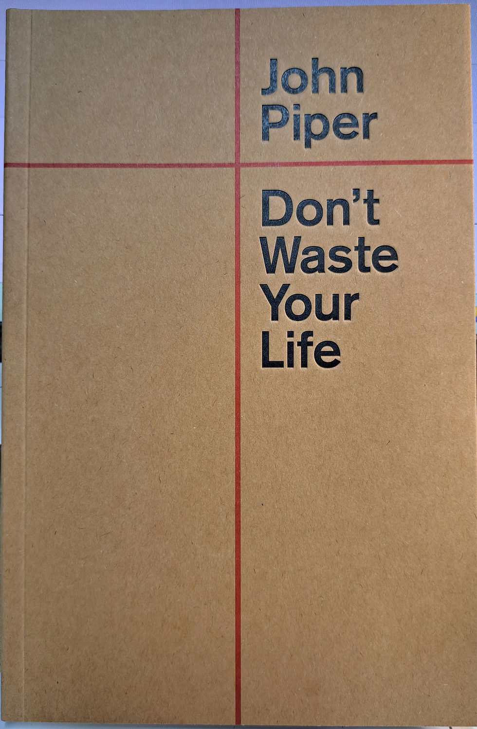 Dont Waste Your Life John Piper Author
