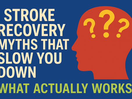 Colorful digital graphic titled “Stroke Recovery Myths That Slow You Down – What Actually Works,” featuring a confident middle-aged stroke survivor and debunked myth icons with a blue and gold theme.