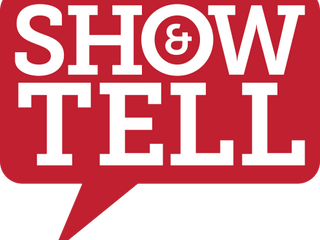 Show and Tell!