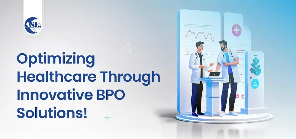 optimizing healthcare through innovative BPO solutions