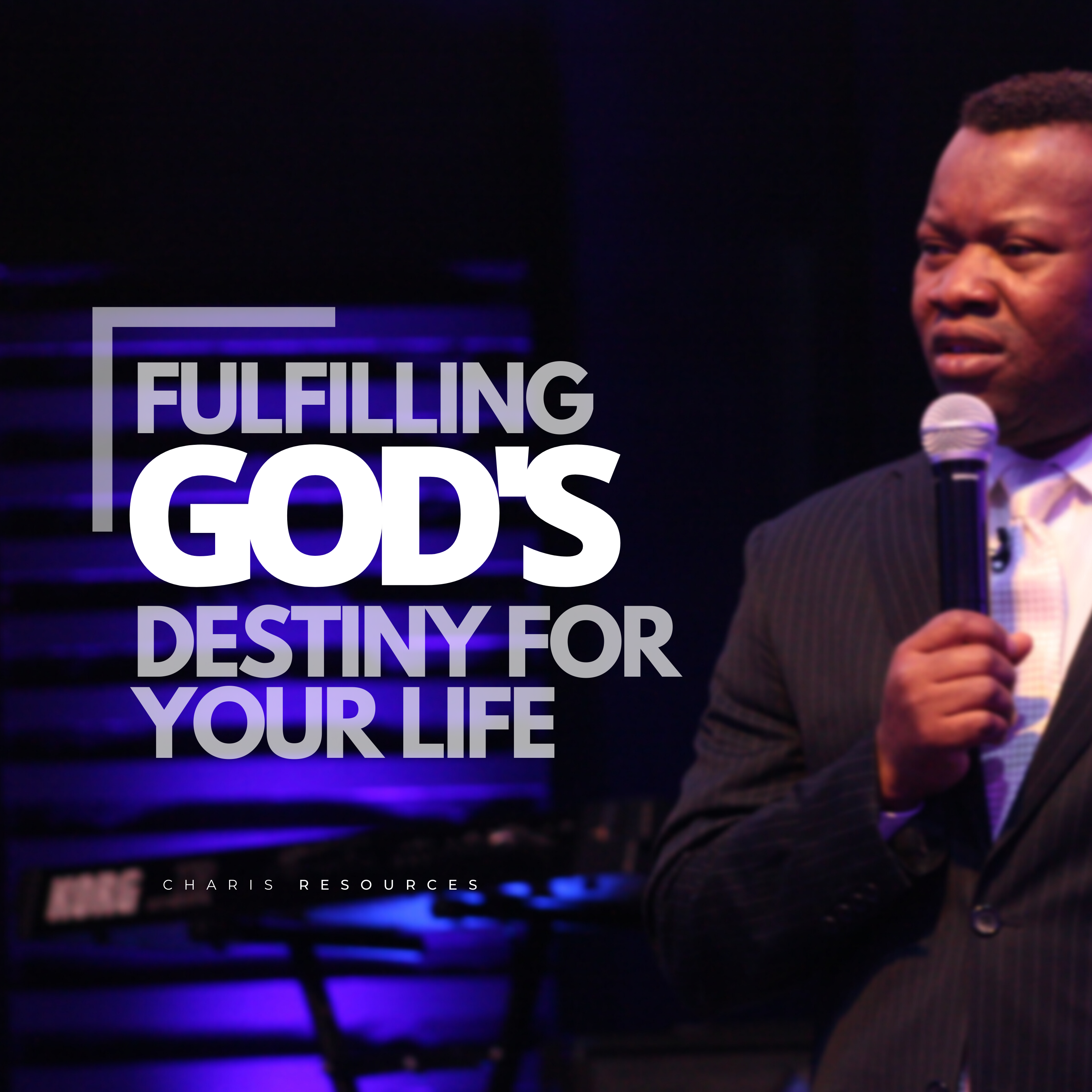 Fulfilling God’s Destiny for Your Life