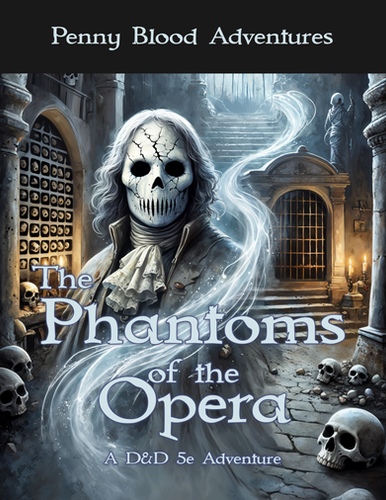 Phantoms of the Opera | Penny Blood