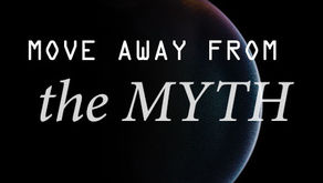 Move Away From The MYTH