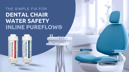 The simple fix for dental chair water safety- Inline PureFlow®