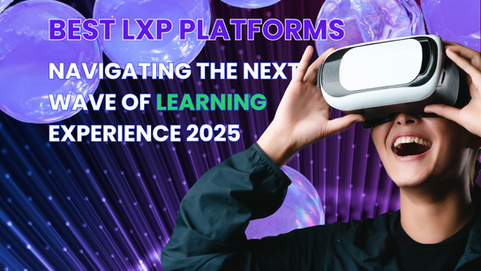 Best LXP Learning Experience Platforms in the World 2025: Powering Enterprise Learning at Scale