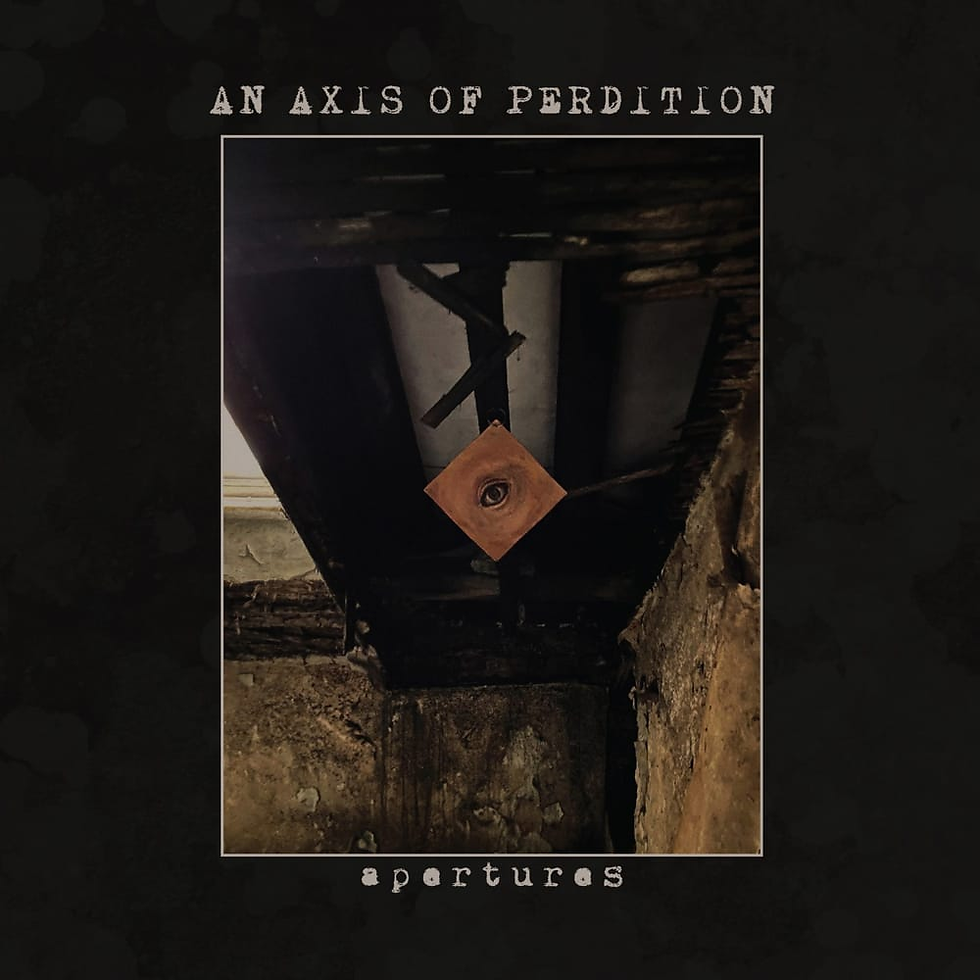 An Axis of Perdition - "Apertures" (13 de diciembre vía Apocalyptic Witchcraft)