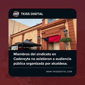 Miembros del sindicato en Cadereyta no asistieron a audiencia pública organizada por alcaldesa.