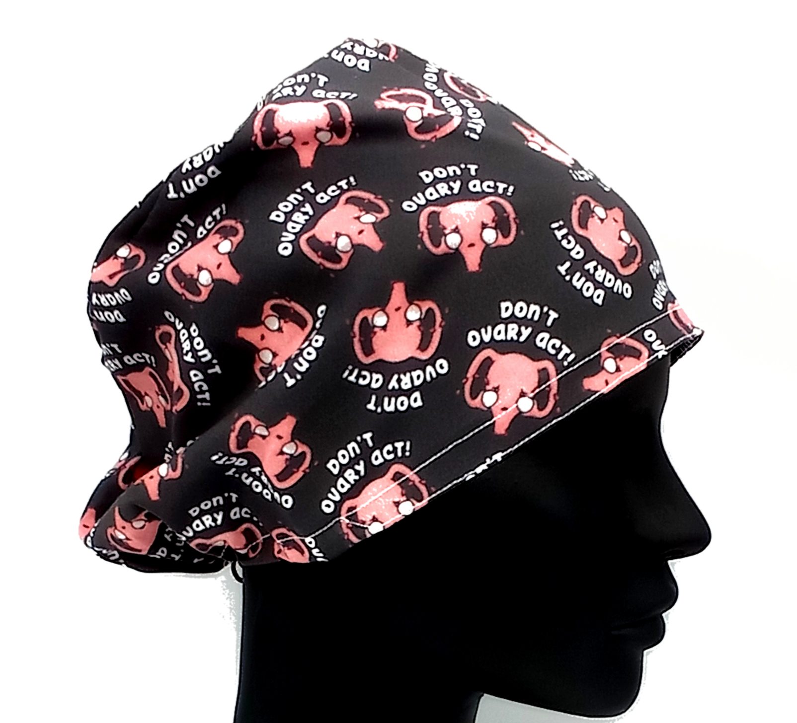 Don't Ovary Act Scrub Cap.