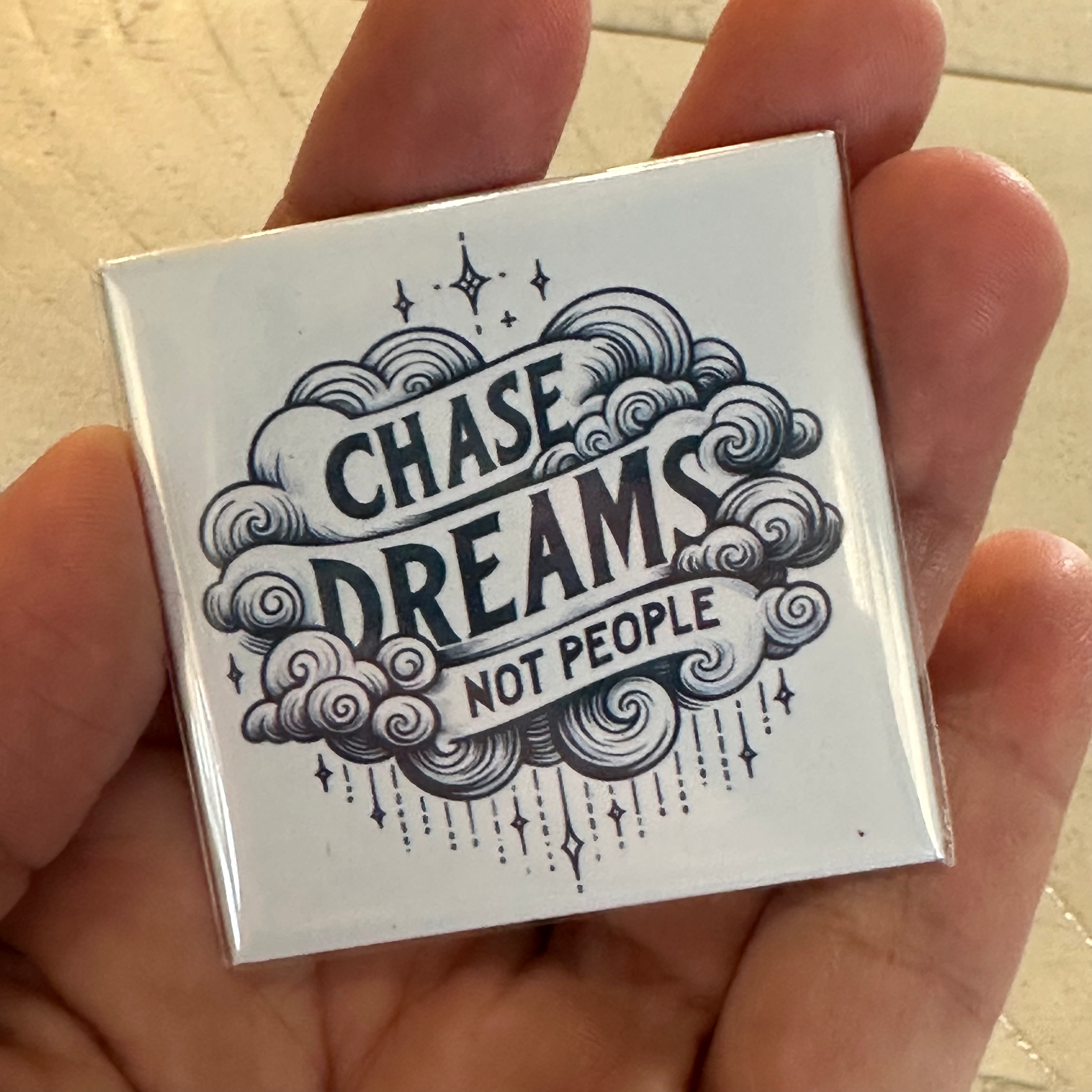 Chase Dreams - Not People