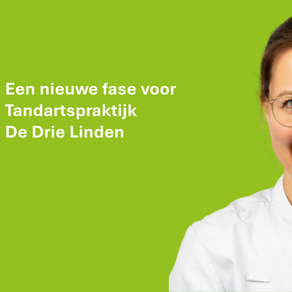 Een nieuwe fase voor Tandartspraktijk De Drie Linden