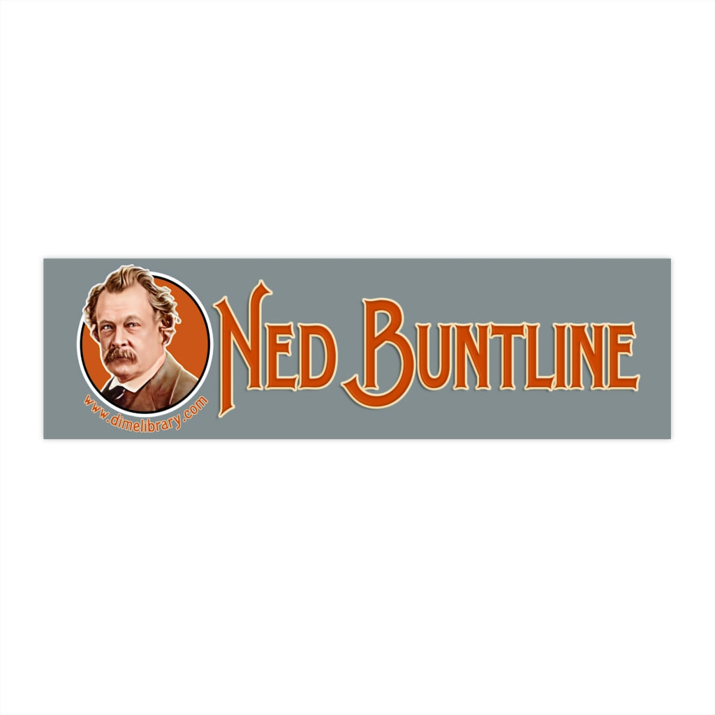 Ned Buntline - Bumper Sticker