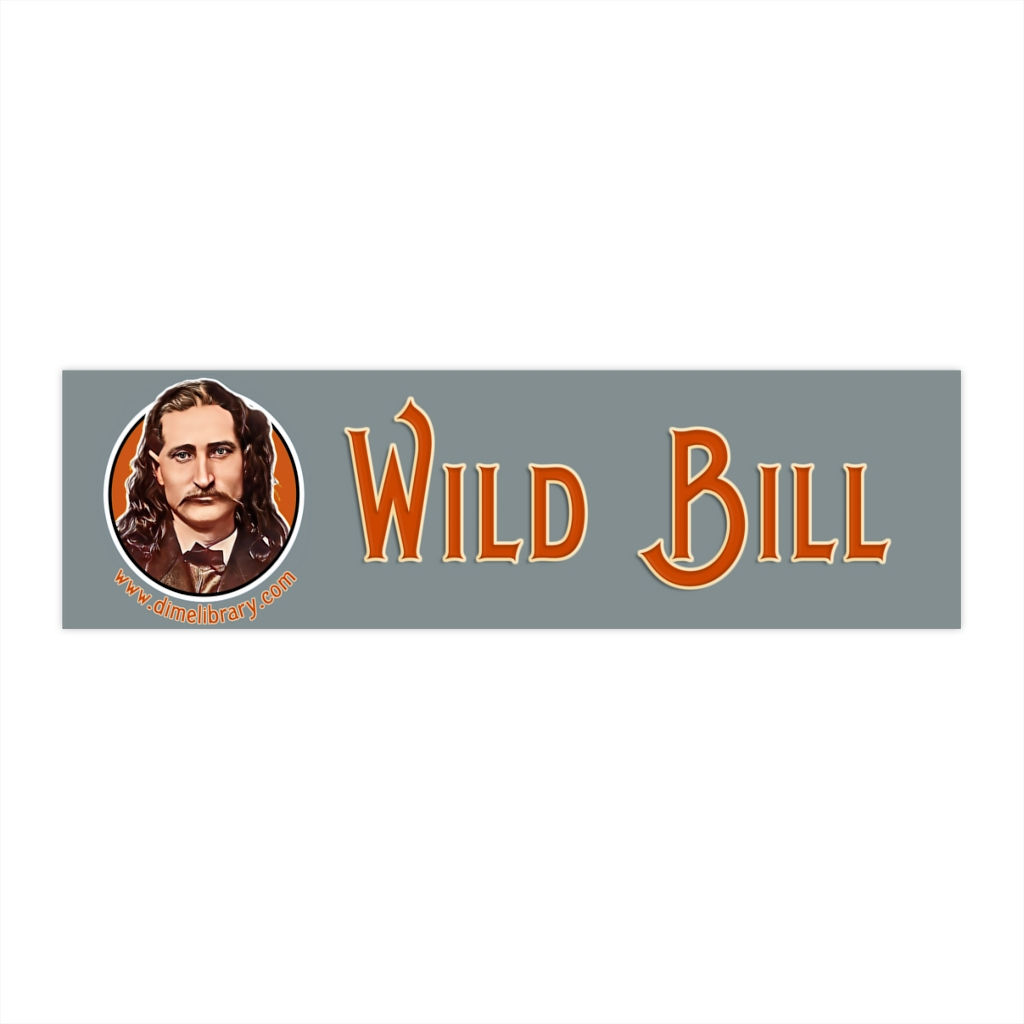 Wild Bill - Bumper Sticker