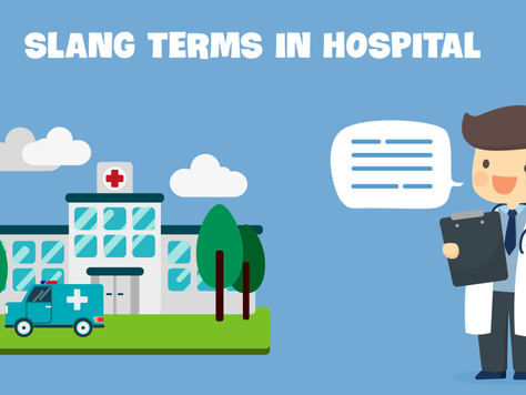 Từ lóng sử dụng trong bệnh viện - Slang terms in hospital