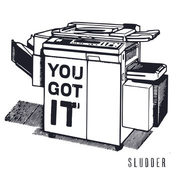 Sludder - You Got It