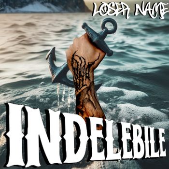 Loser Name - Indelebile