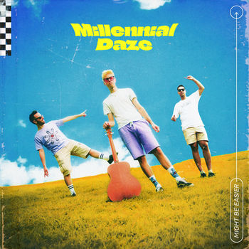 Millennial Daze - Might Be Easier