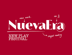 NUEVA ERA: New Play Festival 