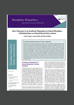 How Educators Can Eradicate Disparities in School Discipline- A Briefing Paper on School Interv