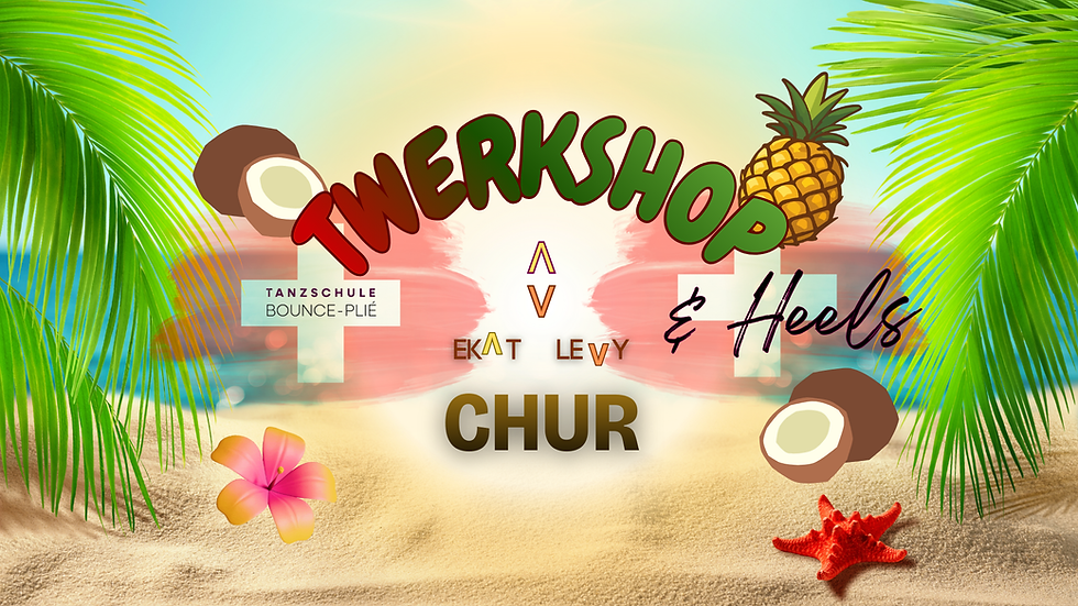 CHUR 07.06.2026 TWERKSHOP & HEELS