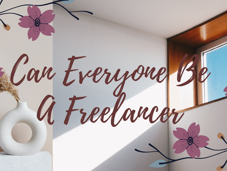 Can Everyone be A Freelancer