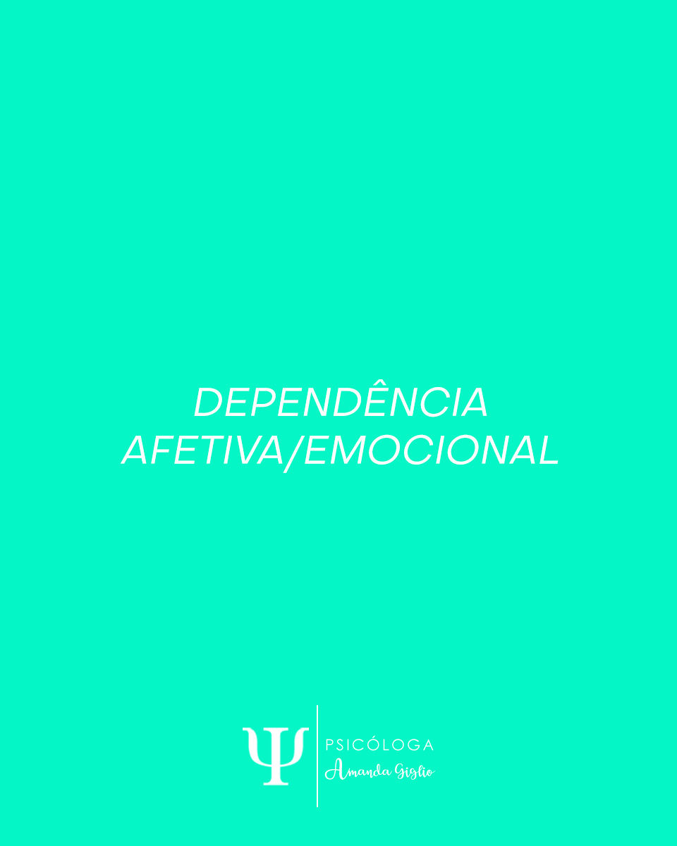 Dependência Afetiva/Emocional